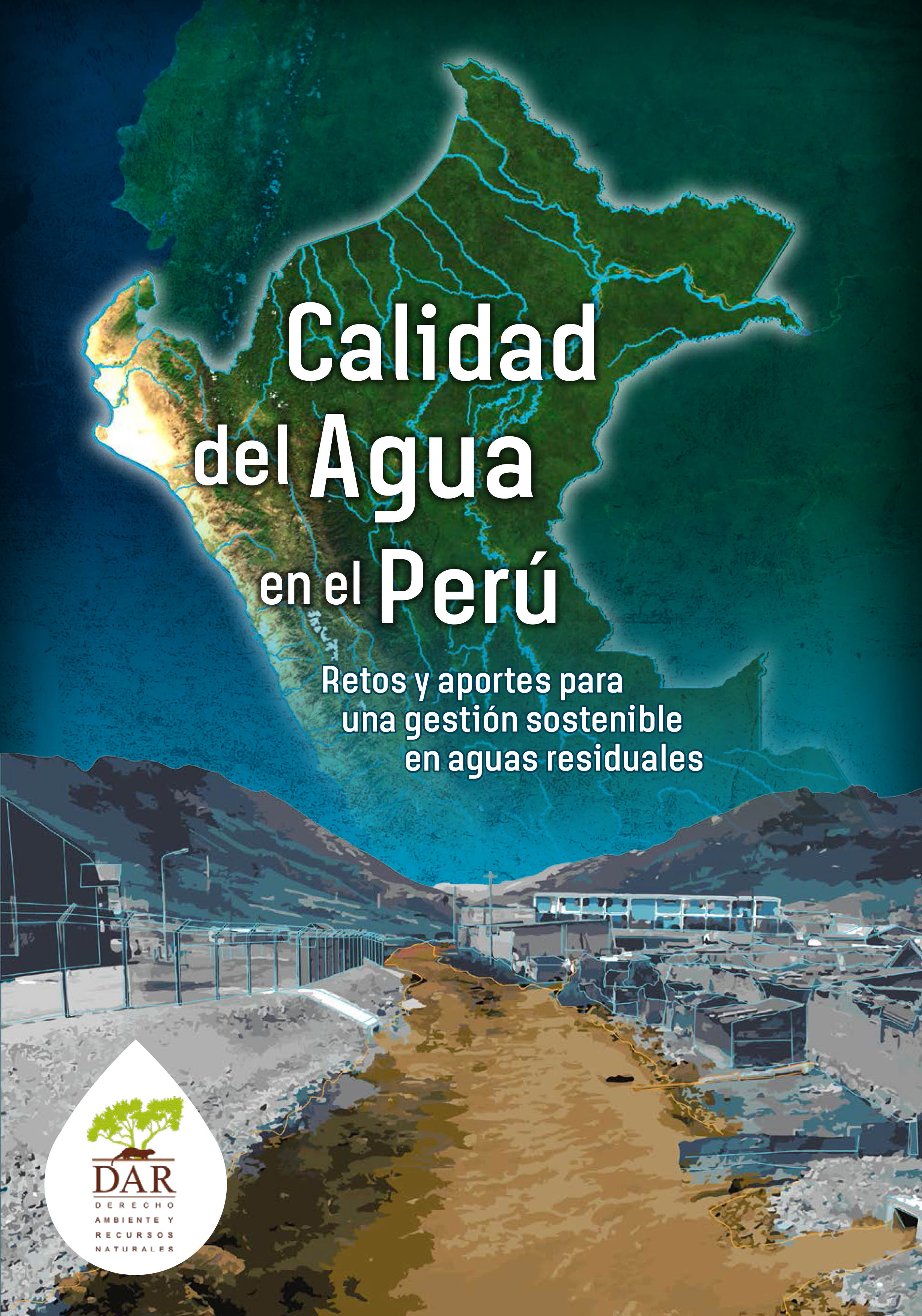 Calidad  del Agua en el Perú - Retos y aportes para una gestión sostenible en aguas residuales