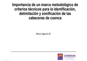 Importancia de un marco metodológico de criterios técnicos para la identificación, delimitación y zonificación de las cabeceras de cuenca 