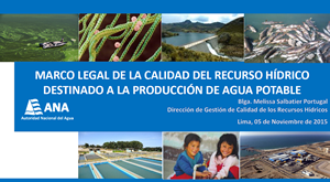 MARCO LEGAL DE LA CALIDAD DEL RECURSO HÍDRICO
DESTINADO A LA PRODUCCIÓN DE AGUA POTABLE