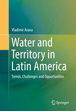 Agua y Territorio en América Latina - Tendencias, Desafíos y Oportunidades 